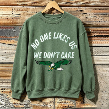 No One Likes Us Philadelphia Football Sweatshirt