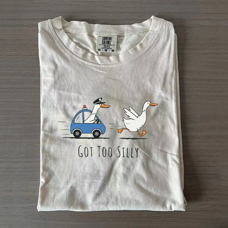 Got Too Silly T-shirt