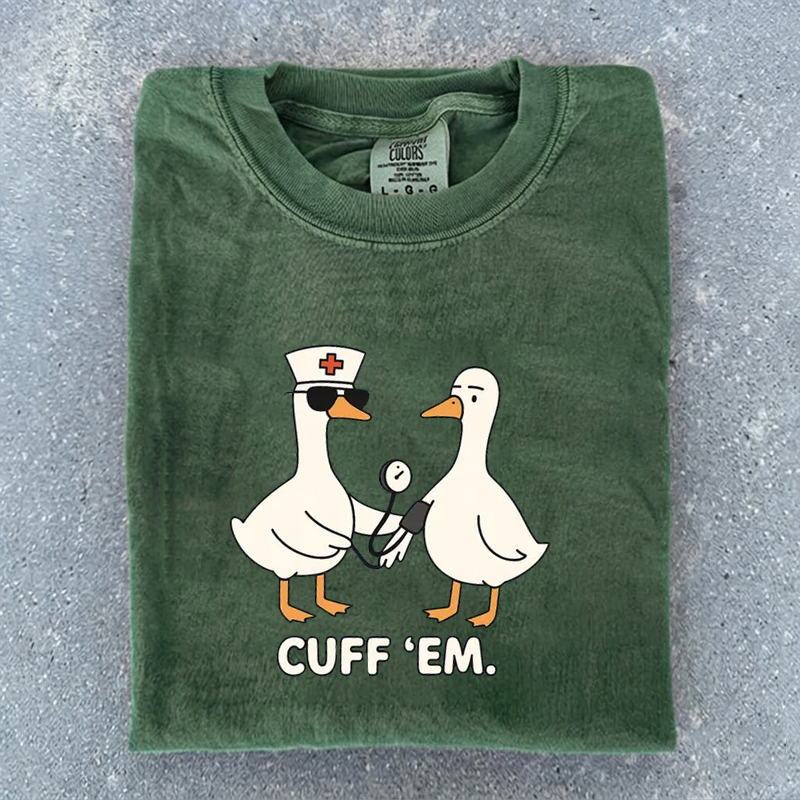 Cuff Em Goose Funny Nurse T-Shirt