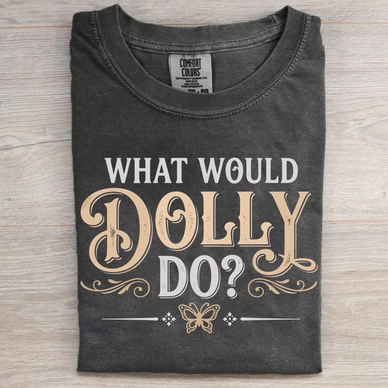 What Would Dolly Do T-Shirt