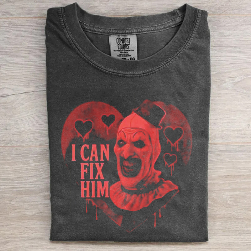  I Can Fix Him Shirt 