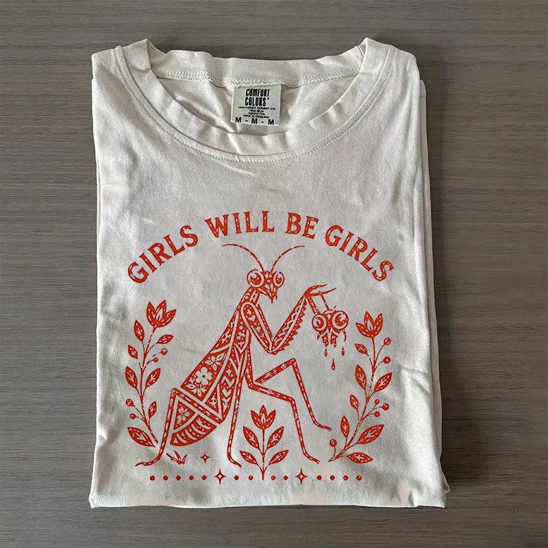 Girls Will Be Girls Praying Mantis Shirt