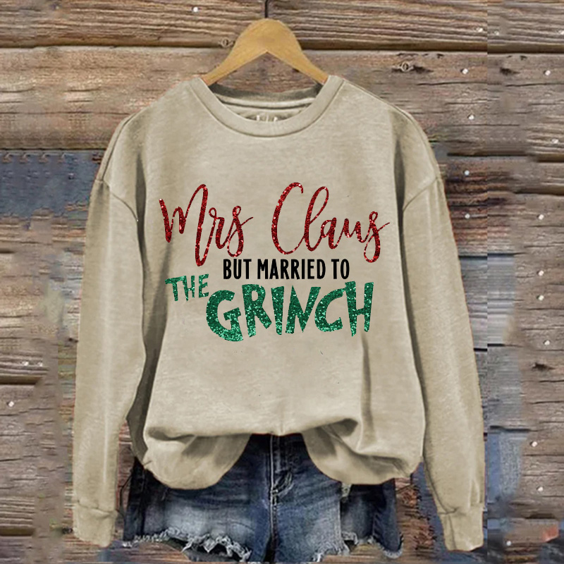 Mrs Claus married to the grinch Sweatshirt