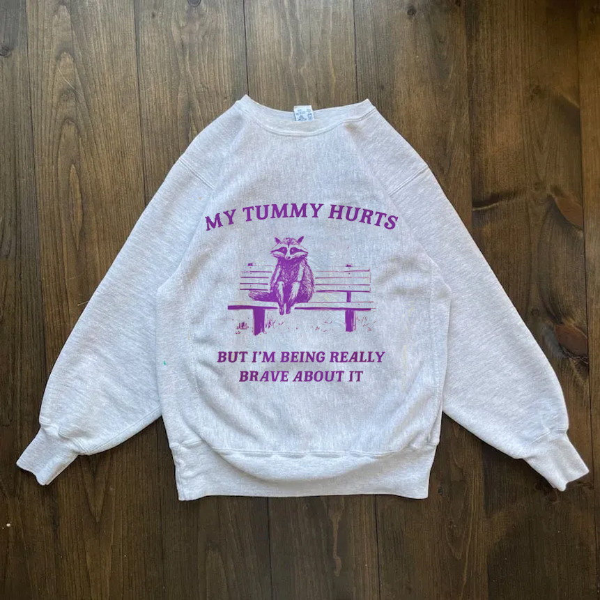 My Tummy Hurts, Raccoon Sweatshirt