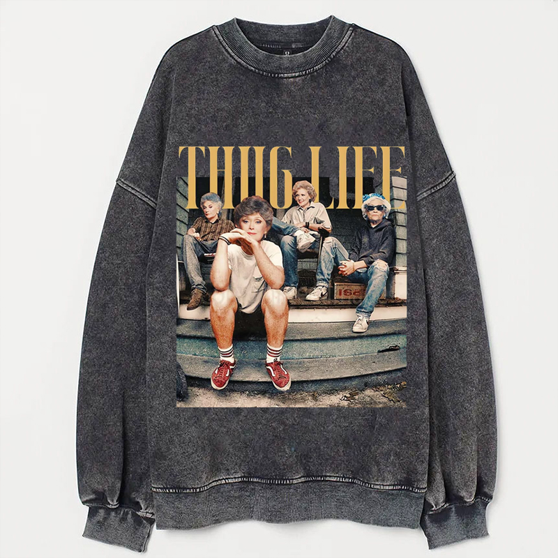 Golden Girls Thug Life Sweatshirt/Shirt