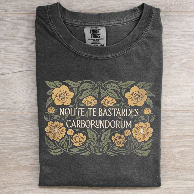 Nolite Te Bastardes Carborundorum T-Shirt