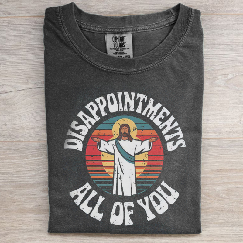 Disappointments  All Of You T-shirt