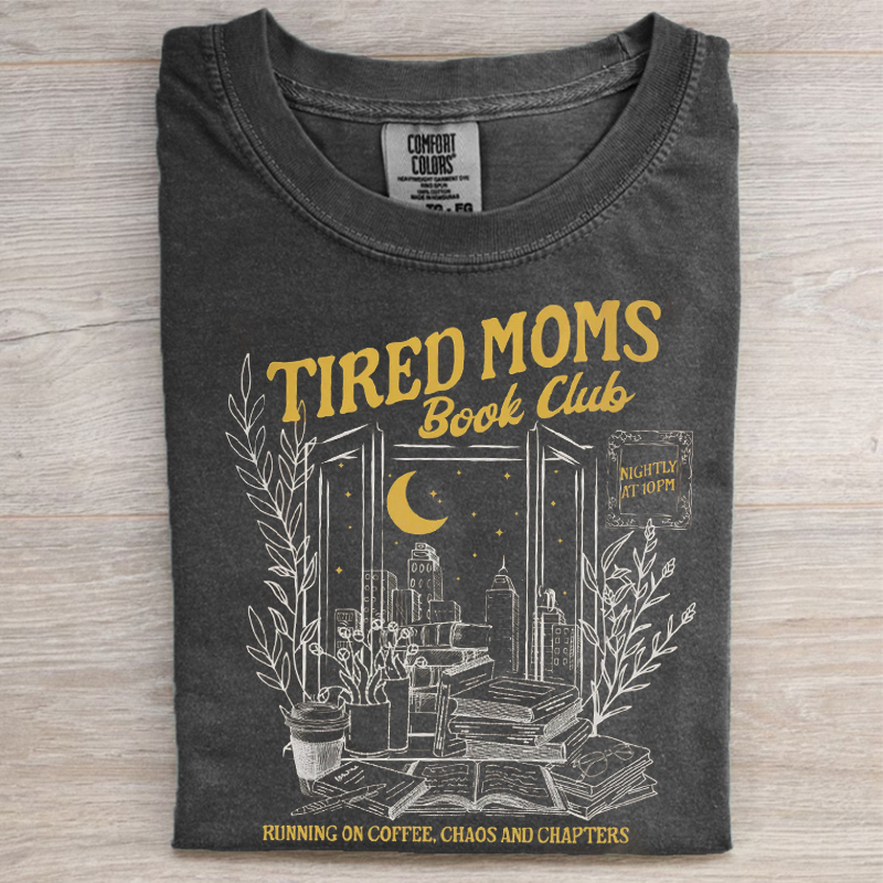 Tired Moms Club T-Shirt