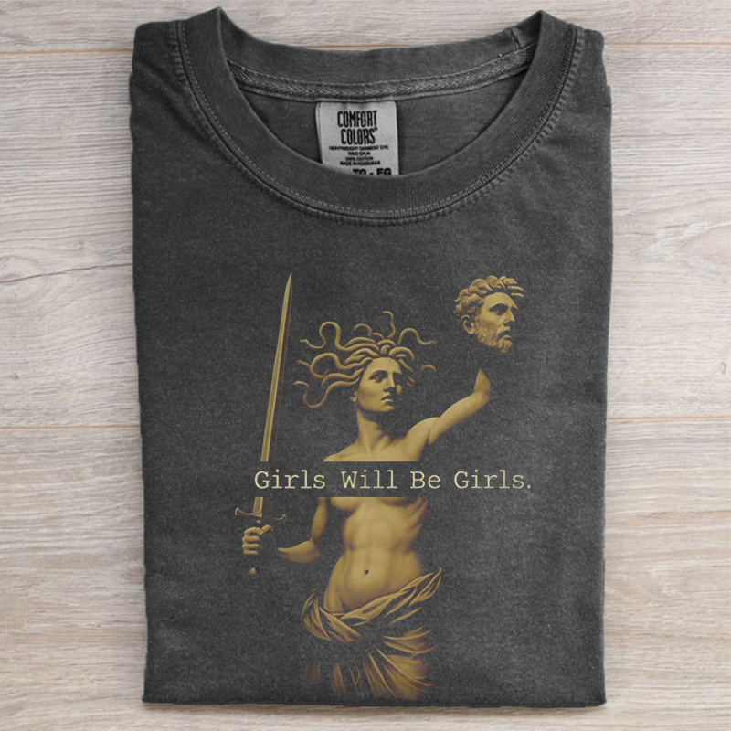 Girls Will Be Girls T-shirt