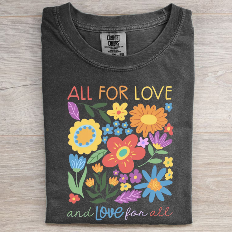 All For Love Love For All T-shirt