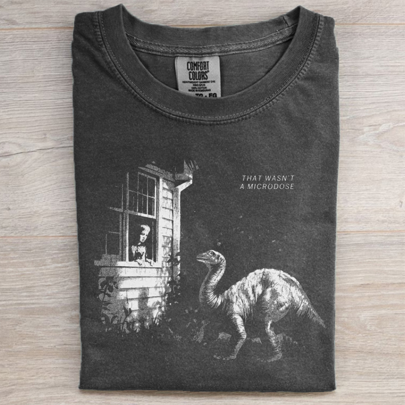 That wasn't a Microdose Dinosaur T-shirt