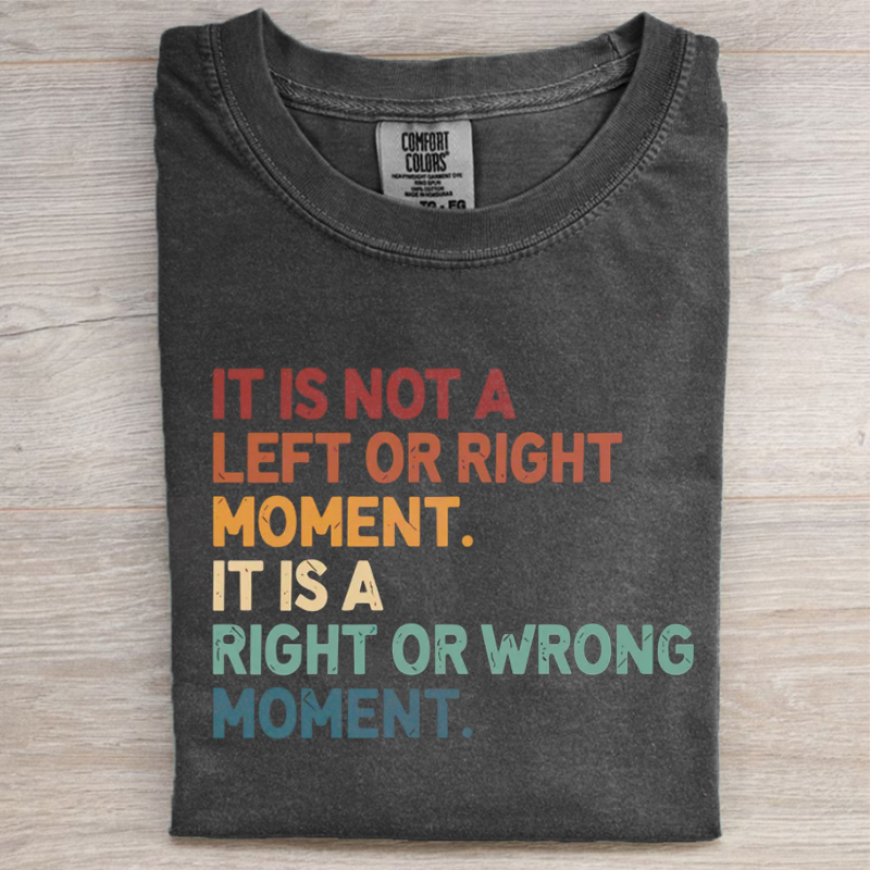 It’s Not Left or Right It’s Right or Wrong T-shirt