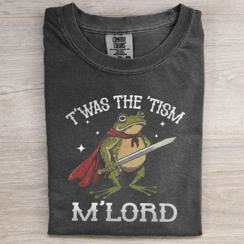 T'was The 'Tism M'lord T-shirt