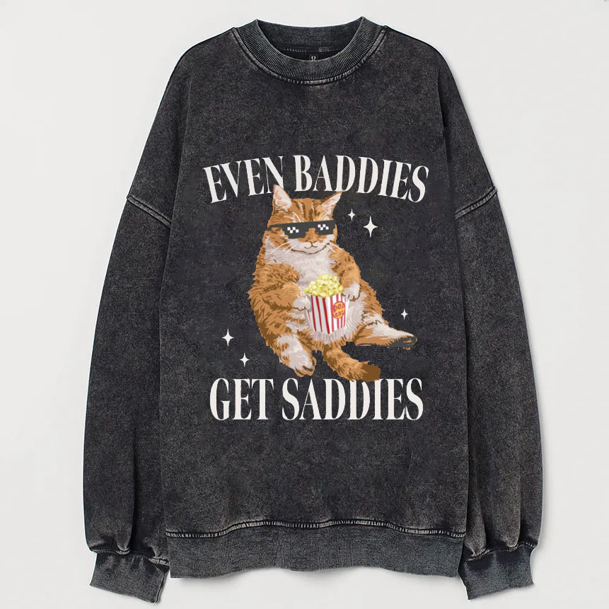 Even Baddies Get Saddies Vintage Sweatshirt