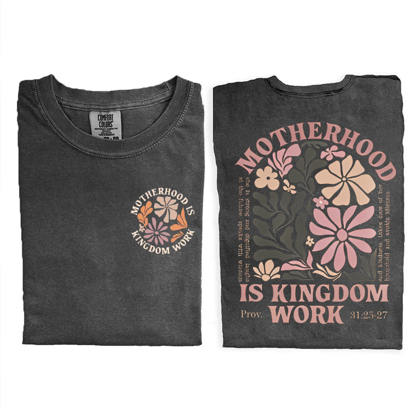 Motherhood Is Kingdom Work T-shirt