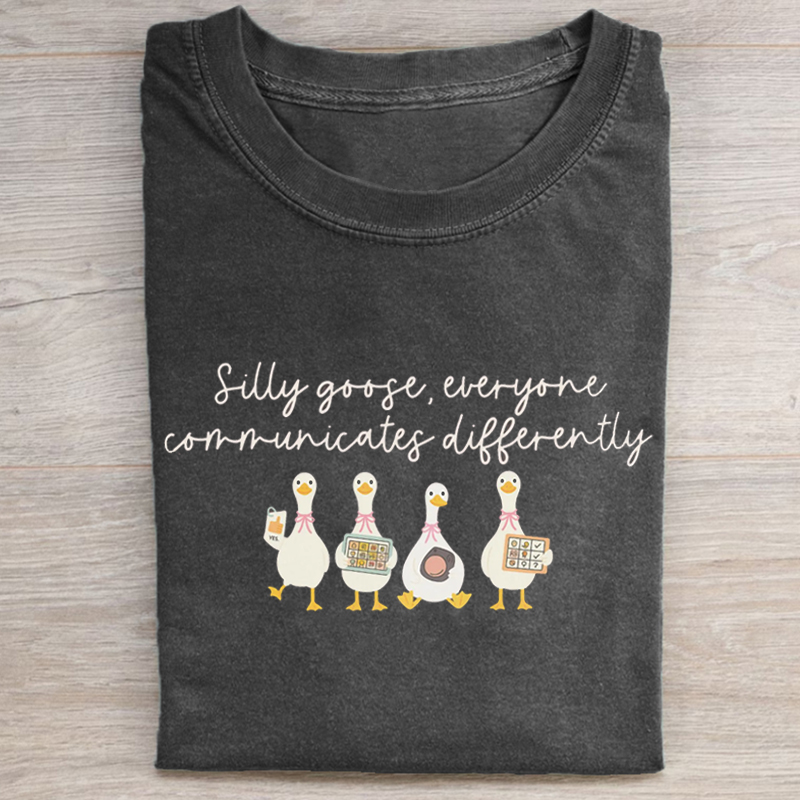 Silly Goose Everyone Communicates Differently T-shirt