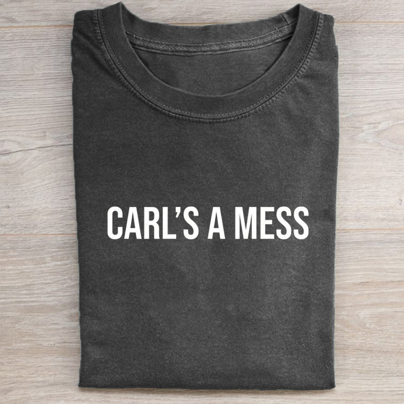 Carl's a Mess T-shirt