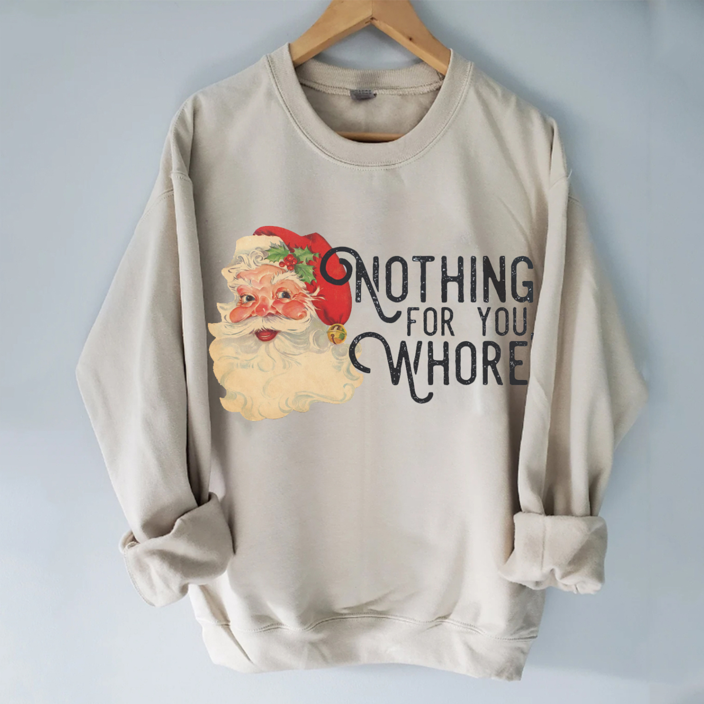 Nothing For You Whore Sweatshirt