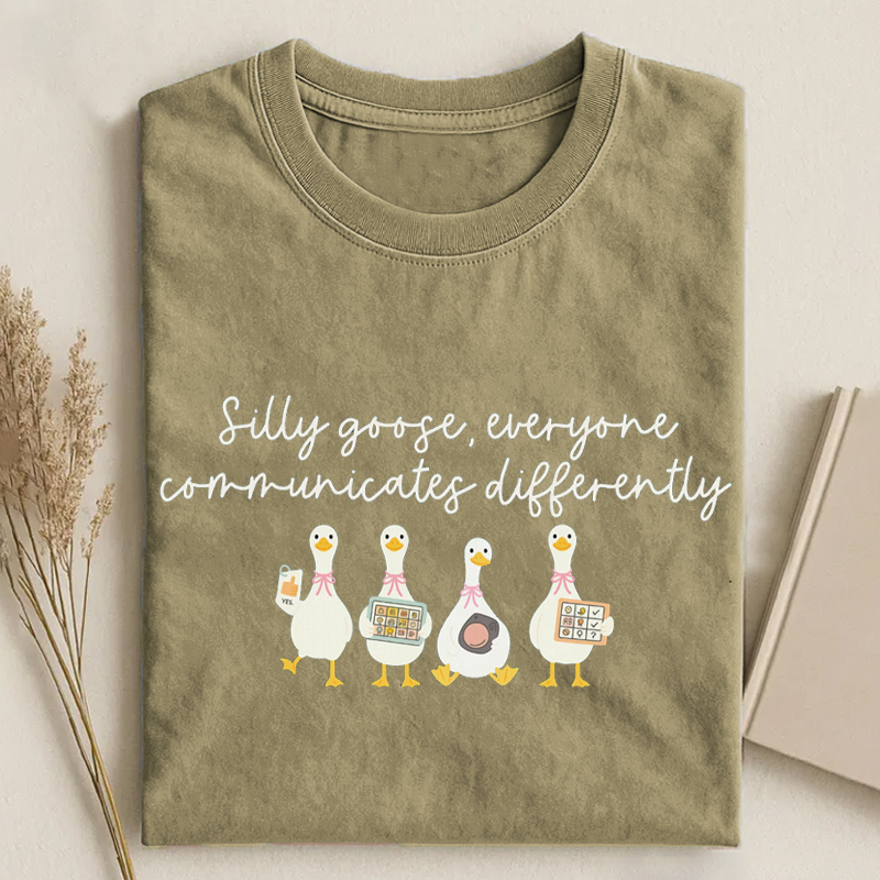 Silly Goose Everyone Communicates Differently T-shirt
