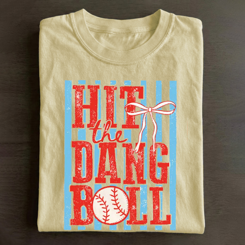 Hit The Dang Ball Baseball T-shirt