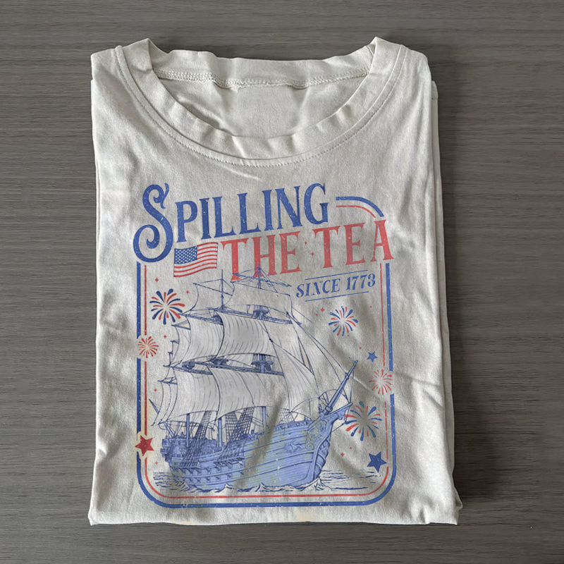Spilling The Tea Since 1773 T-shirt