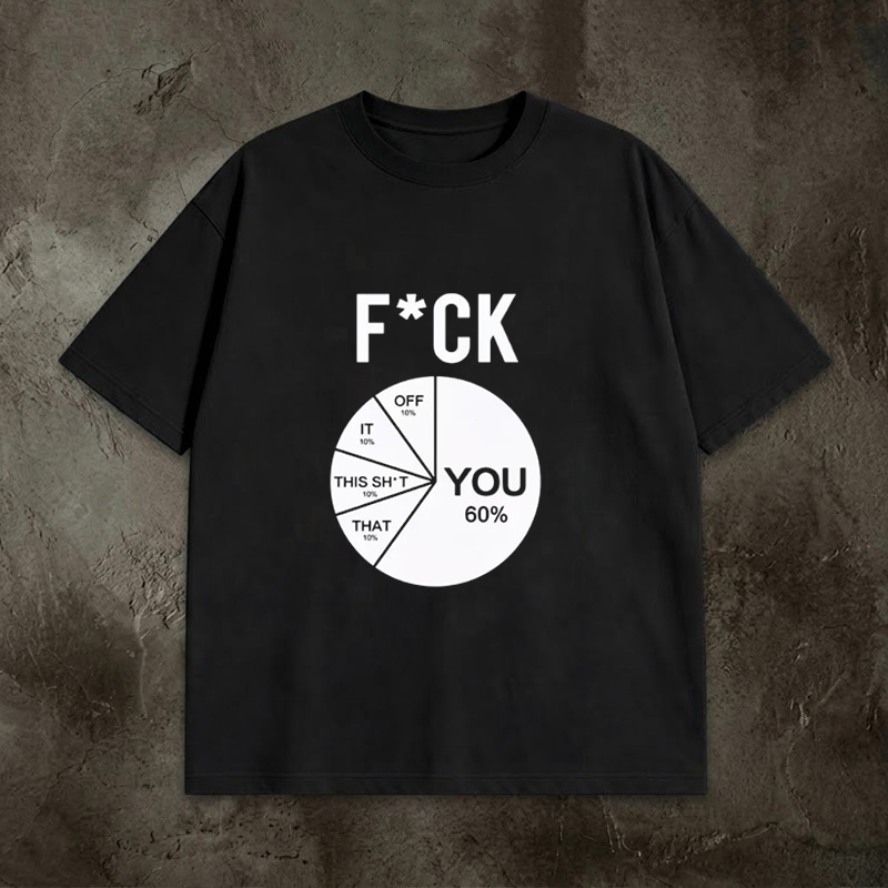 Funny F*CK You 60% T-Shirt