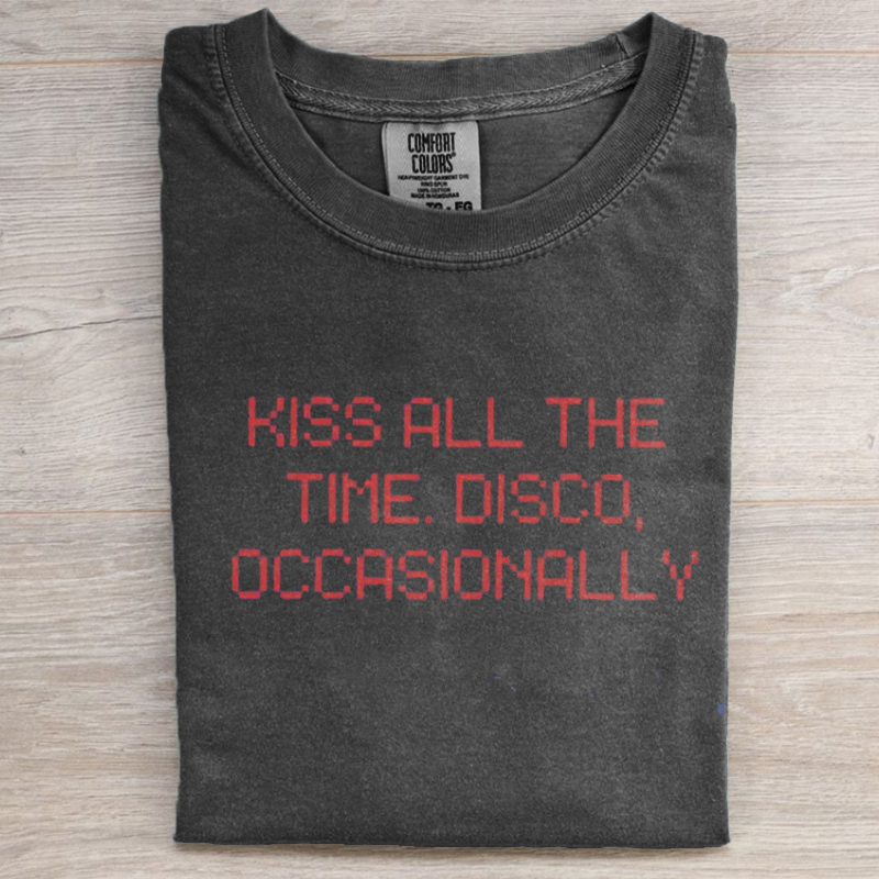 Kiss All The Time T-shirt