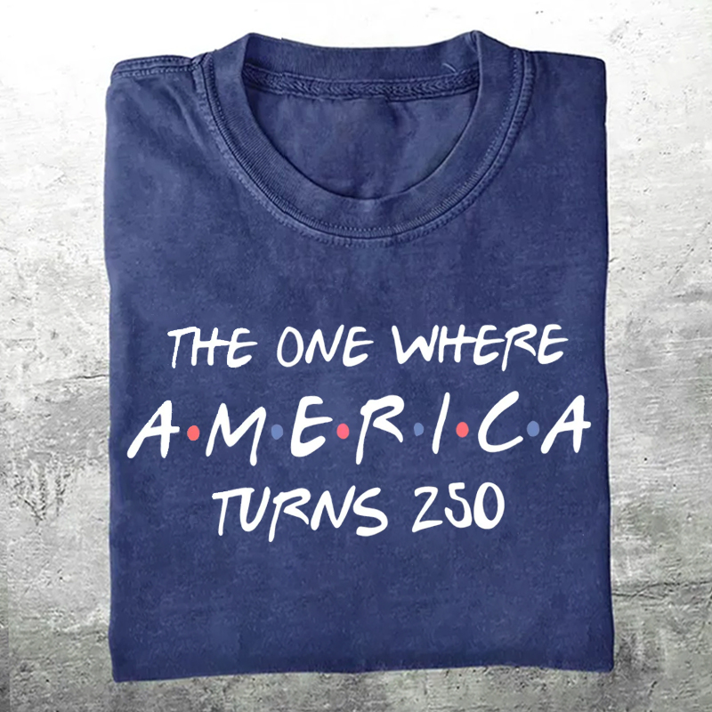 The One Where America Turns 250 Years T-shirt