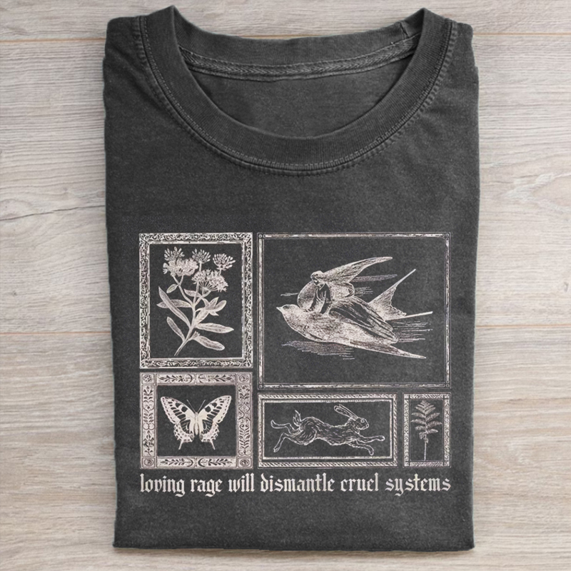 Loving Rage will Dismantle Cruel Systems of Oppression T-shirt