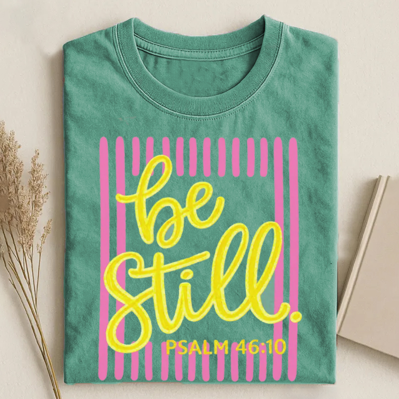 Be Still Psalm 46:10 T-shirt