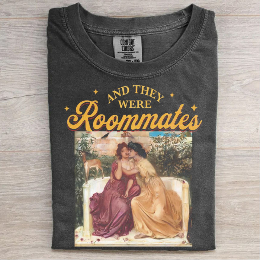 And they were roommates shirt