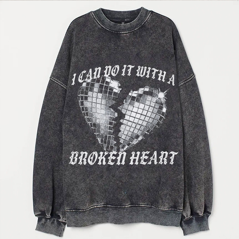 I Can Do It With A Broken Heart  Vintage Sweatshirt