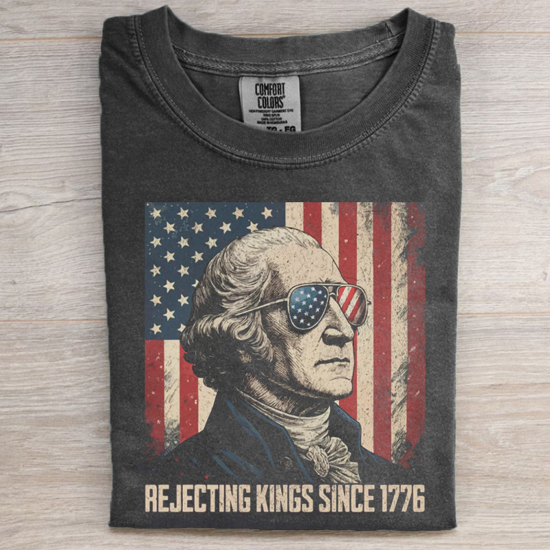Rejecting Kings Since 1776 Protest T-shirt
