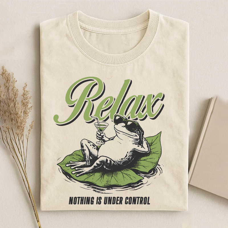 Relax Nothing is Under Control T-shirt
