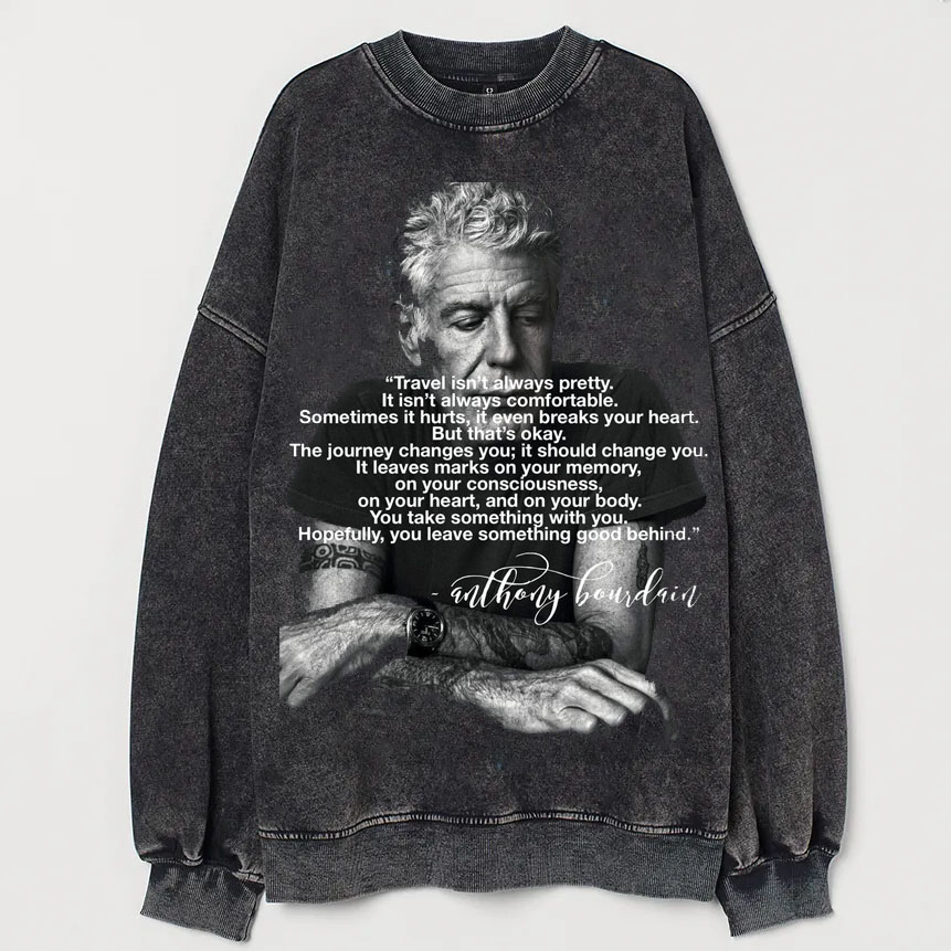 Anthony Bourdain Quote Vintage Sweatshirt