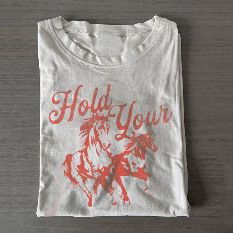 Hold Your Horse T-shirt