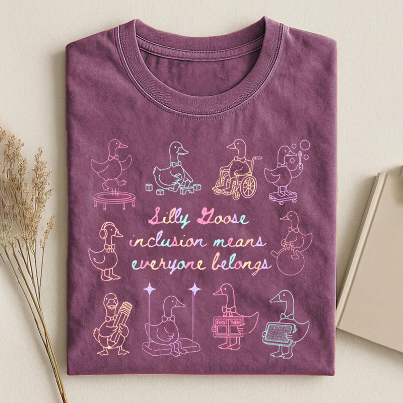 Silly Goose Inclusion Means Everyone Belongs T-shirt