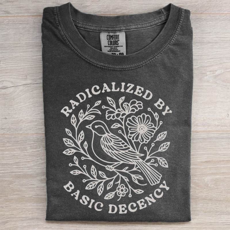 Radicalized by Basic Decency T-shirt