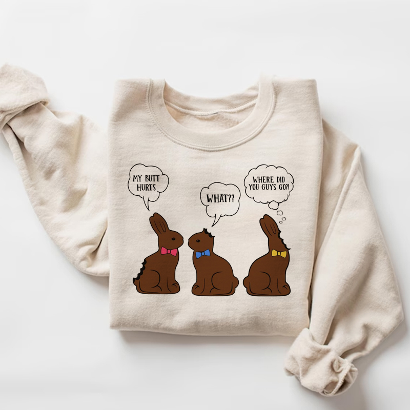 My Butt Hurts Chocolate Bunnie Sweatshirt