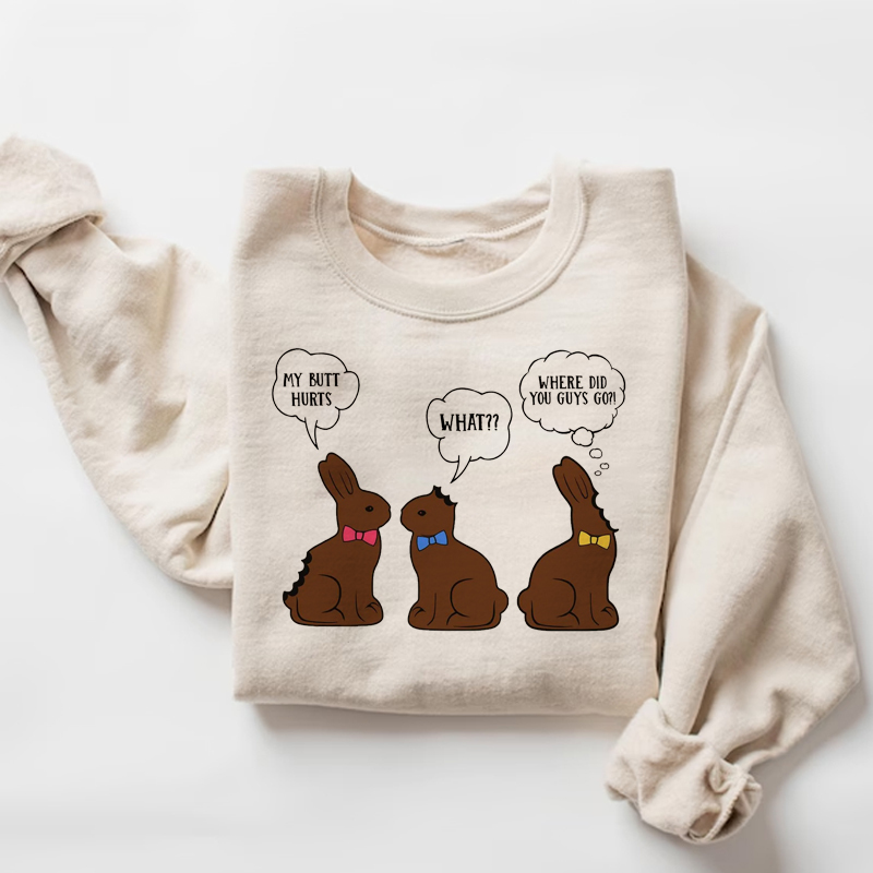 My Butt Hurts Chocolate Bunnie Sweatshirt