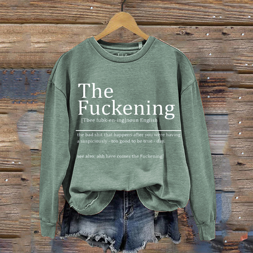 The Fuckening Definition Sweatshirt