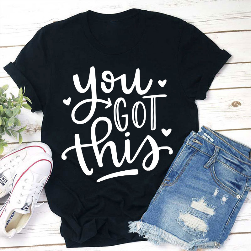 You Got This Teacher T-Shirt Sale-Teachersgram