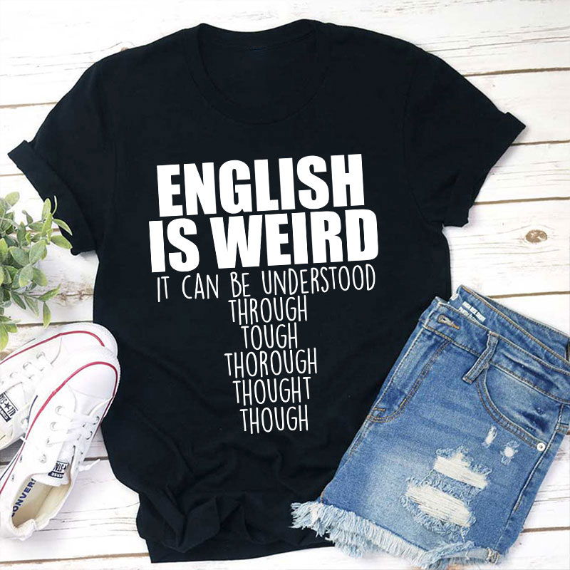 English Grammar English Is Weird Teacher T-Shirt Sale-Teachersgram