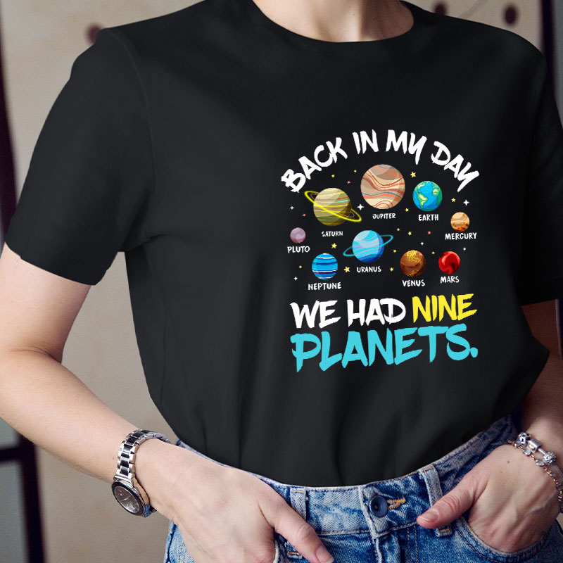 Solar System Back In My Day We Had Nine Planets Teacher T-Shirt