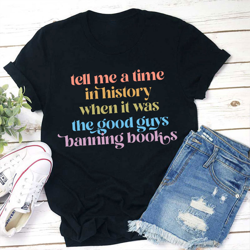 Tell Me A Time In History Teacher T-Shirt Sale-Teachersgram