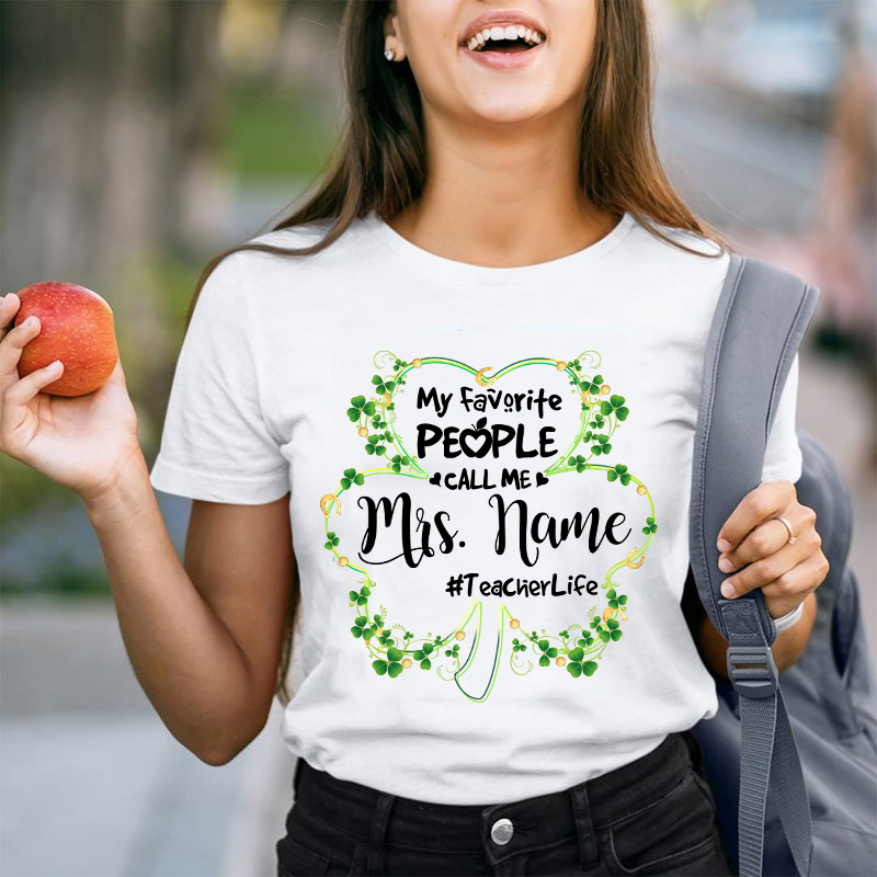 Personalized Clover My Favorite People Call Me Teacher T-Shirt
