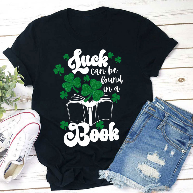 Luck Can Be Found In A Books Teacher T-Shirt Sale-Teachersgram