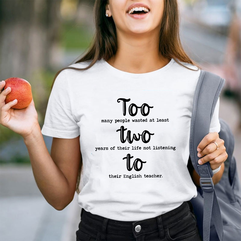 Too Two To Grammar Teacher T-Shirt