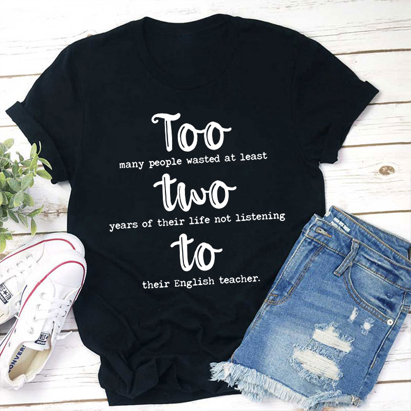 Too Two To Grammar Teacher T-Shirt