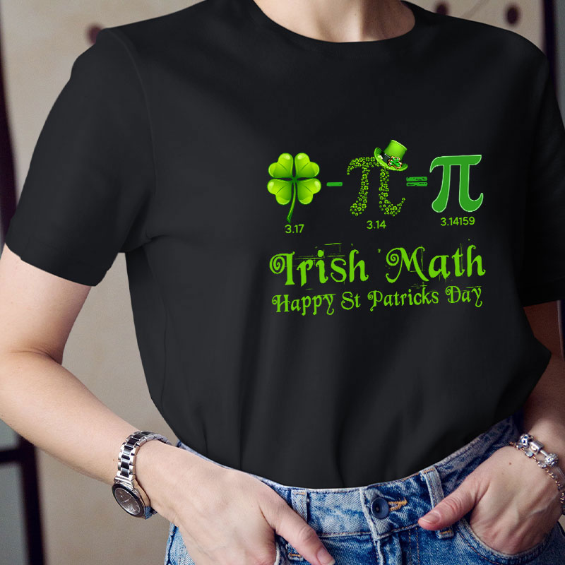 Irish Math Happy St Patricks Day Teacher T-Shirt